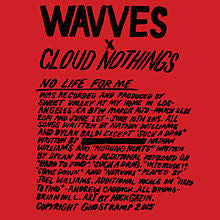 Wavves / Cloud Nothings - No Life For Me - New Vinyl Record 2015/6(delays!) Ghost Ramp USA Unknown Color (most likely Black) Vinyl w/ Download - Alt-Rock / Indie / Surf-Psych