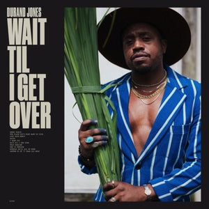 Durand Jones – Wait Til I Get Over - New LP Record 2023 Dead Oceans Black Vinyl - Soul / Funk - Shuga Records