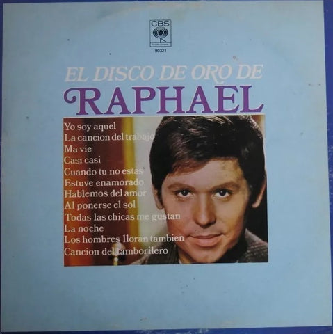 Raphael – El Disco De Oro De Raphael - VG+ LP Record 1981 Discos CBS International Vinyl - Latin Pop