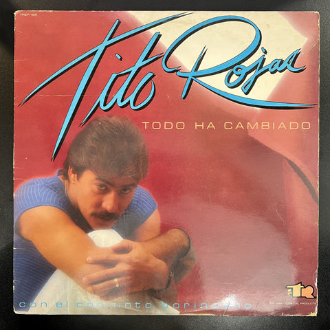 Tito Rojas Con El Conjunto Borincano – Todo Ha Cambiado - VG LP Record 1984 TR USA Vinyl - Salsa