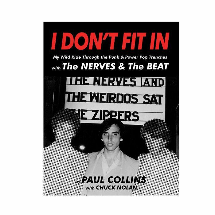 Paul Collins, Chuck Nolan - I Don't Fit In: My Wild Ride Through The Punk and Power Pop Trenches with The NERVES and THE BEAT - New 2020 HoZac Paperback Book - Shuga Records