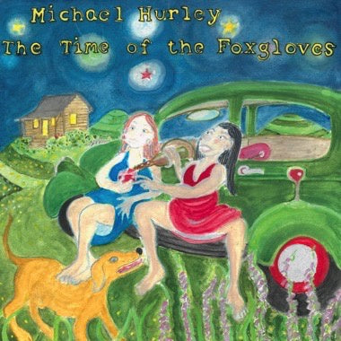 Michael Hurley – The Time of the Foxgloves - New LP Record 2021 No Quarter Vinyl - Folk
