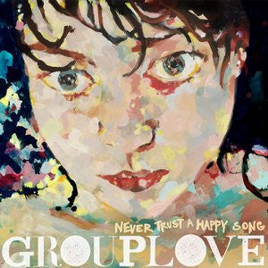 Grouplove - Never Trust a Happy Song - New Vinyl Record 2011 Atlantic / Canvasback Pressing with Download - Indie / Synthpop