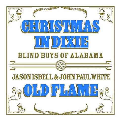 The Blind Boys Of Alabama / Jason Isbell & John Paul White – Christmas In Dixie / Old Flame - New 7" Record 2013 Lightning Rod Vinyl - Folk / World
