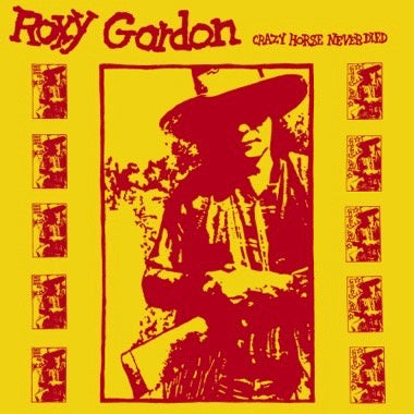 Roxy Gordon - Crazy Horse Never Died (1988) - New LP Record 2023 Paradise Of Bachelors Vinyl - Rock / Country / Post-Punk