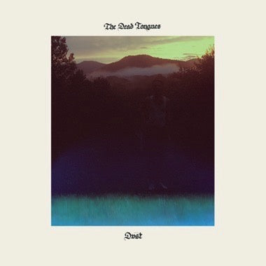 The Dead Tongues – Dust - New LP Record 2022 Psychic Hotline Vinyl - Psychedelic / Folk Rock / Jam