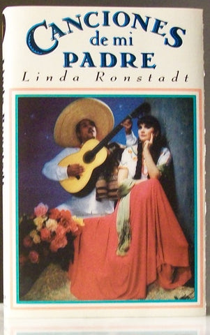 Linda Ronstadt – Canciones De Mi Padre - Used Cassette 1987 Asylum Tape - Latin / Ranchera / Corrido / Mariachi