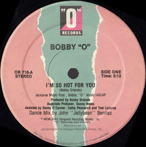 Bobby "O" – I'm So Hot For You / Still Hott 4 U - VG+ 12" Single Record 1982 "O" Records USA Vinyl - Hi NRG / Synth-pop / Disco