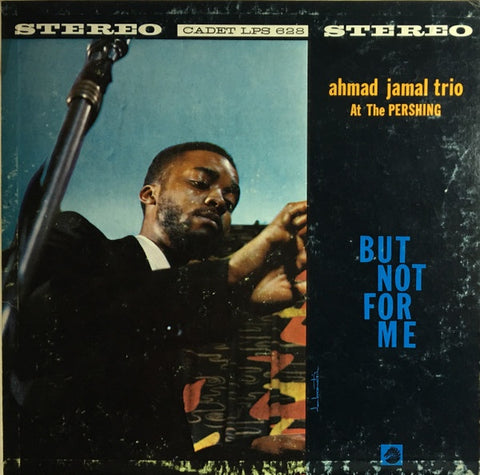 Ahmad Jamal Trio ‎– Ahmad Jamal At The Pershing (1958) - VG+ LP Record 1966 Cadet Stereo USA Vinyl - Jazz / Post op