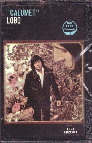 Lobo – Calumet - Used Cassette 1973 Big Tree Tape - Soft Rock