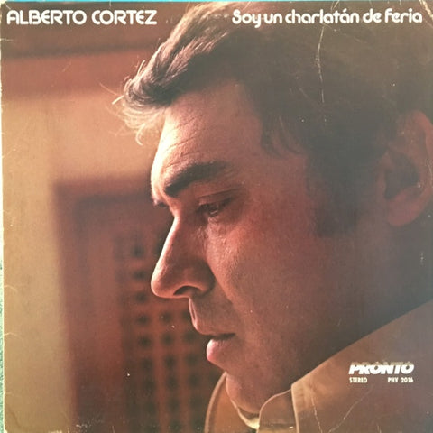 Alberto Cortez – Soy Un Charlatán De Feria - VG+ LP Record 1976 Pronto USA Vinyl - Latin Pop / Ballad