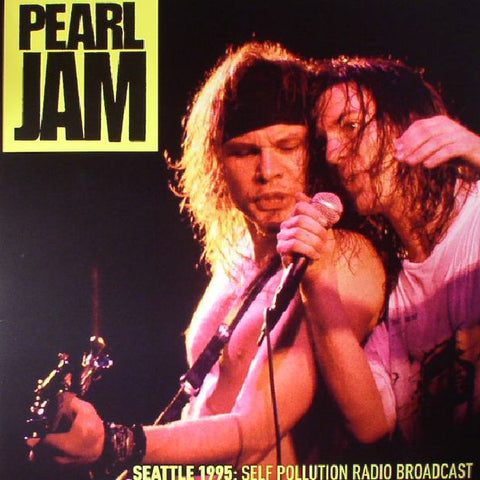 Pearl Jam ‎– Seattle 1995: Self Pollution Radio Broadcast - New Vinyl Record 2017 Bad Joker EU Pressing (Limited to 500!) - Grunge / Alt-Rock