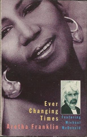 Aretha Franklin Featuring Michael McDonald – Ever Changing Times - Used Cassette Single 1991 Arista Tape- Funk/Soul