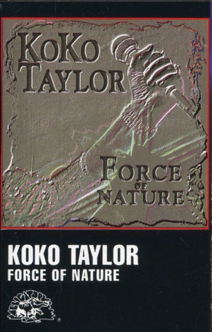 Koko Taylor – Force Of Nature- Used Cassette 1993 Alligator Records Tape- Blues/Chicago Blues