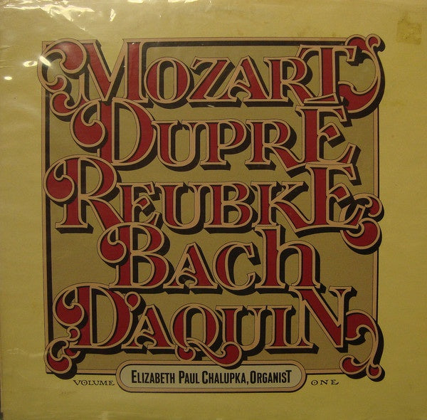 Elizabeth Paul Chalupka – Mozart/Dupre/Reubke/Bach/Daquin - Volume One - New LP Record 1982 Private Press USA Vinyl - Classical