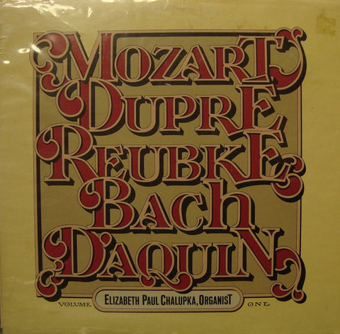 Elizabeth Paul Chalupka – Mozart/Dupre/Reubke/Bach/Daquin - Volume One - New LP Record 1982 Private Press USA Vinyl - Classical