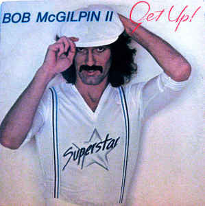 Bob McGilpin II ‎– Get Up - VG+ - Used Vinyl Lp