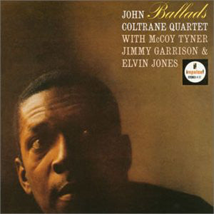 John Coltrane Quartet ‎– Ballads (1963) - New LP Record 1972 Impulse!/ABC USA Stereo Vinyl - Jazz / Modal