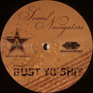 Sound Navigators ‎– Bust Yo Shit - New 12" Single 2007 Doubledown USA Vinyl - Deep House