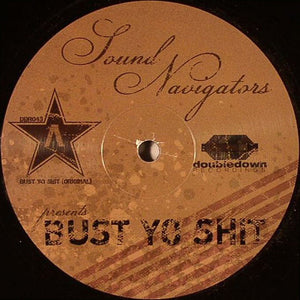 Sound Navigators ‎– Bust Yo Shit - New 12" Single 2007 Doubledown USA Vinyl - Deep House - Shuga Records