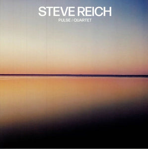 Steve Reich – Pulse / Quartet - New LP Record 2018 Nonesuch USA Vinyl - Classical