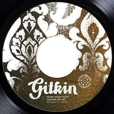 Gitkin – Grand Street Feast / Canción Del Rey - New 7" Single Record 2018 Wonderwheel USA Vinyl - Funk / Latin / Soul