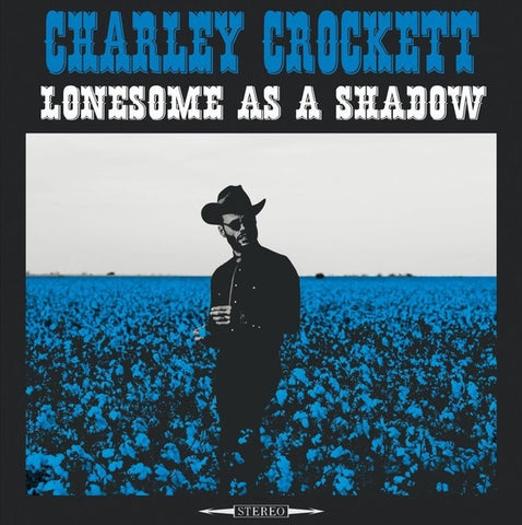 Charley Crockett – Lonesome As A Shadow - New LP Record 2018 Thirty Tigers 180 gram Vinyl - Country Blues / Honky Tonk