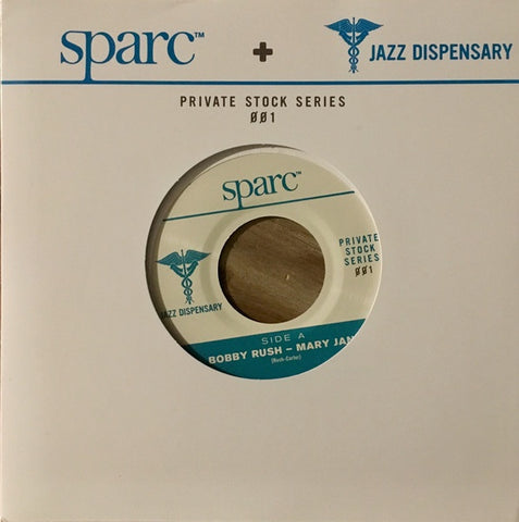 Bobby Rush / Rusty Bryant  – Mary Jane / Fire Eater - Sparc Private Stock Series 001 - New 7" Single Record 2018 Jazz Dispensary USA Vinyl - Funk / Jazz-Funk