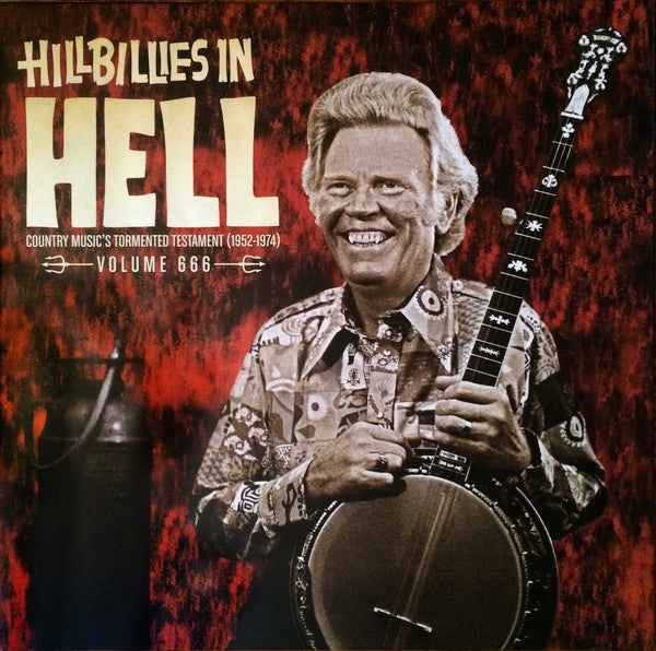 Various – Hillbillies In Hell - Country Music's Tormented Testament (1952-1974) Volume 666 - New LP Record Store Day 2018 Endless Torment Black Vinyl - Psychedelic Rock / Country Rock