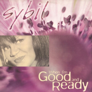 Sybil – When I'm Good And Ready  - New 12" Single Record 1997 Next Plateau UK Vinyl - House / Euro House - Shuga Records
