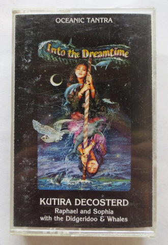 Kutira Decosterd – Into the Dreamtime - Used Cassette Kahua Hawaiian Institute 1990 US - Electronic / New Age
