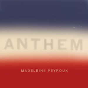 Madeleine Peyroux – Anthem - New 2 LP Record 2018 Decca Europe Vinyl - Jazz / Vocal - Shuga Records