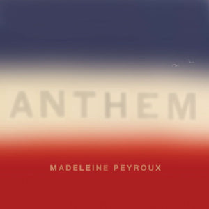 Madeleine Peyroux – Anthem - New 2 LP Record 2018 Decca Europe Vinyl - Jazz / Vocal