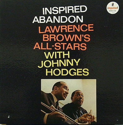 Lawrence Brown's All-Stars With Johnny Hodges – Inspired Abandon (1965) - VG+ LP Record 1972 Impulse! USA Stereo Vinyl - Jazz / Swing