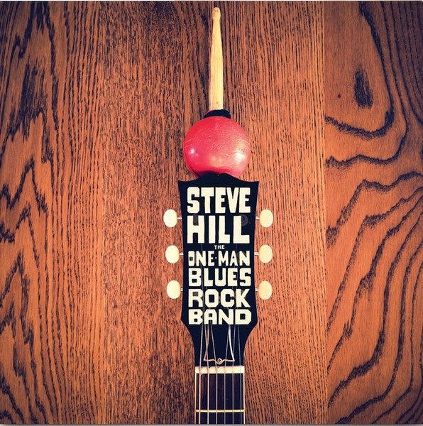 Steve Hill – The One Man Blues Rock Band - New 2 LP Record 2018 Return To Analog Canada Vinyl & Numbered - Blues Rock / Electric Blues / Rock - Shuga Records