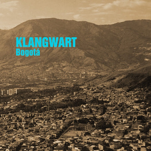 Klangwart – Bogotá - New LP Record 2019 Staubgold Germany Vinyl & CD - Electronic / Ambient / Experimental / Latin