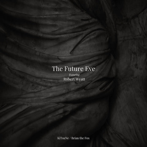 The Future Eve Featuring Robert Wyatt – KiTsuNe / Brian The Fox - New 2 LP Record 2019 Flau Japan Vinyl - Electronic / Ambient / Minimal / Abstract