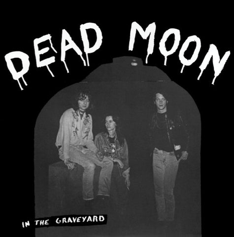 Dead Moon – In The Graveyard (1988) - New LP Record 2019 Mississippi  Vinyl - Garage Rock / Punk