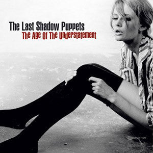 The Last Shadow Puppets - The Age of The Understatement (2008) - New LP Record 2016 Domino USA Vinyl & Download - Indie Rock / Alternative Rock