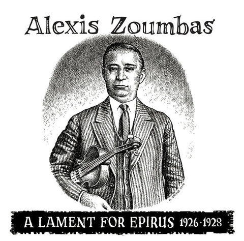 Alexis Zoumbas – A Lament For Epirus 1926-1928 (2014) - New LP Record 2019 Third Man USA Colored Vinyl, 7" & Screen Printed Cover - Folk / World