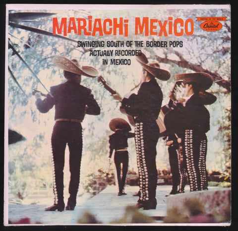 Mariachi Mexico – Swinging South Of The Border Pops Actually Recorded In Mexico - VG+ LP Record 1960s Capitol USA Mono Vinyl - Latin / Mariachi
