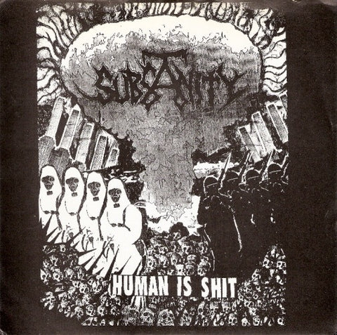 Subsanity – Human Is Shit - Mint- 7" EP Record 1997 Sensual Underground Ministries War Wax USA Vinyl - Grindcore / Thrash