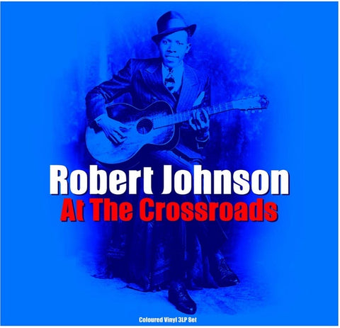 Robert Johnson – At The Crossroads - New 3 LP Record 2019 Not Now Music 180 gram Clear Vinyl - Blues / Delta Blues