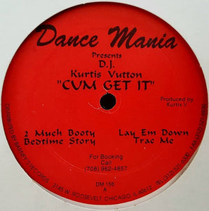 D.J. Kurtis Vutton – Cum Get It - VG 12" Single Record 1994 Dance Mania USA Vinyl - Chicago House / Ghetto House