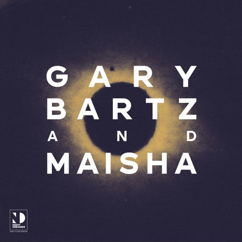 Gary Bartz And Maisha – Night Dreamer Direct-to-Disc Sessions - New LP Record 2020 Night Dreamer UK 180 gram Vinyl - Jazz / Modal / Funk