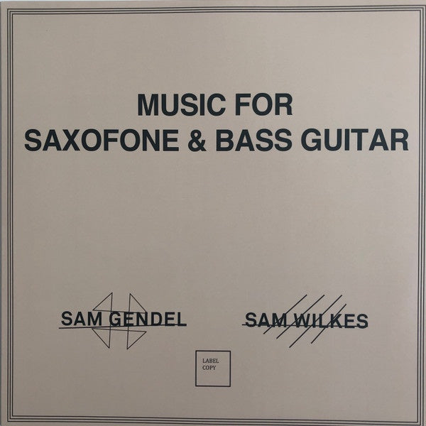 Sam Gendel + Sam Wilkes  – Music For Saxofone & Bass Guitar (2018)- New LP Record 2020 Leaving Vinyl - Jazz / Electronic / Future Jazz / Abstract