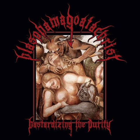 Blasphamagoatachrist – Bastardizing The Purity - New LP Record 2020 Nuclear War Now! Test Pressing Vinyl (#11 of 20) - Black Metal, Death Metal