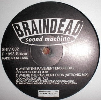 Braindead Sound Machine – Where The Pavement Ends - Mint- 12" Single Record 1993 Shiver UK Vinyl - Industrial / Rock