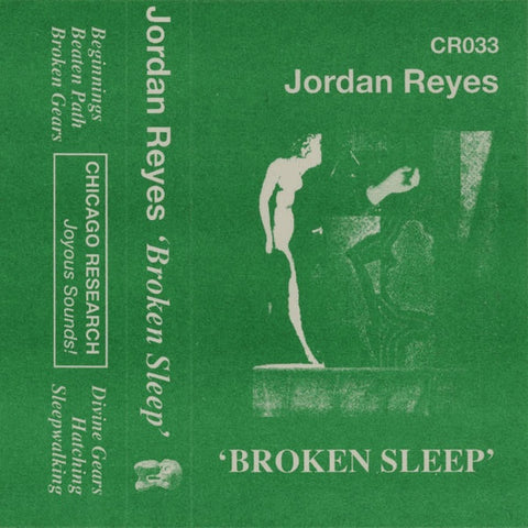 Jordan Reyes – Broken Sleep - New Cassette 2020 Chicago Research Tape - Electronic / Experimental / Ambient / Synthwave / Techno