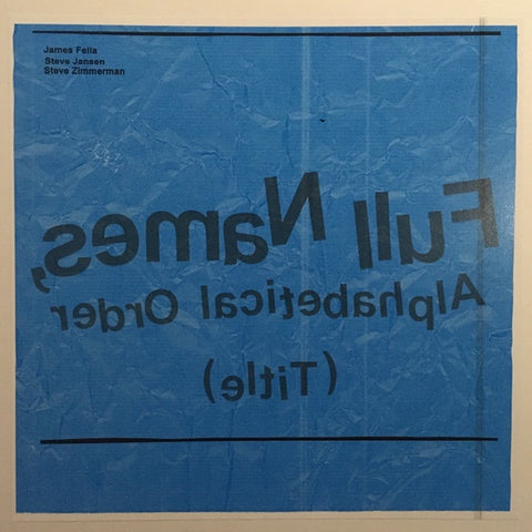 James Fella, Steve Jansen , Steve Zimmerman – Full Names, Alphabetical Order (Title) - New LP Record 2020 That's Coo  / Alien Summer Vinyl - Electronic / Experimental / Noise / Free Jazz